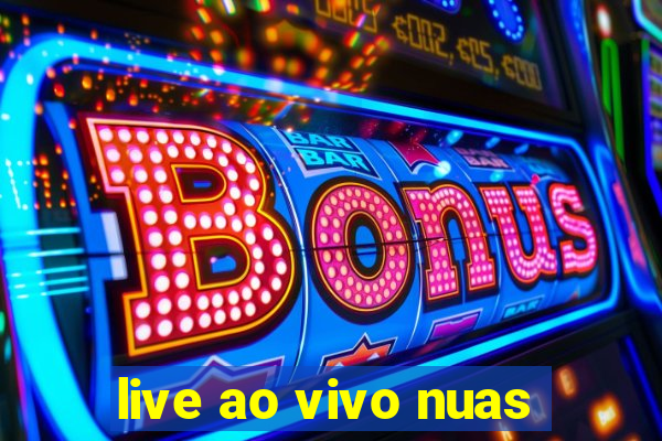 live ao vivo nuas